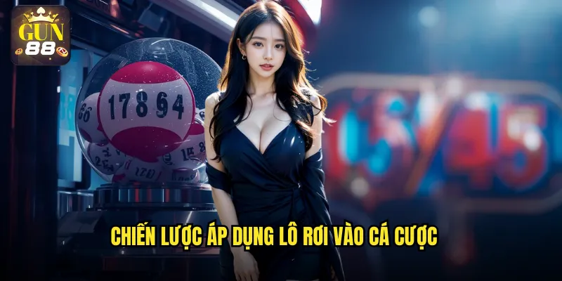 Chiến lược áp dụng lô rơi vào cá cược
