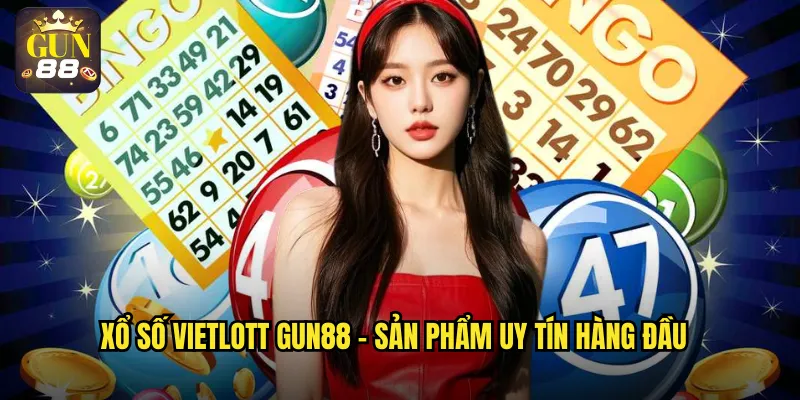 Xổ số Vietlott gun88 - Sản phẩm uy tín hàng đầu