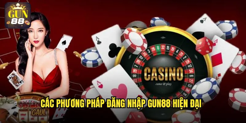 Các phương pháp đăng nhập gun88 hiện đại