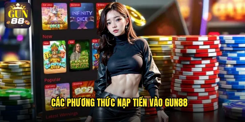 Các phương thức nạp tiền vào gun88