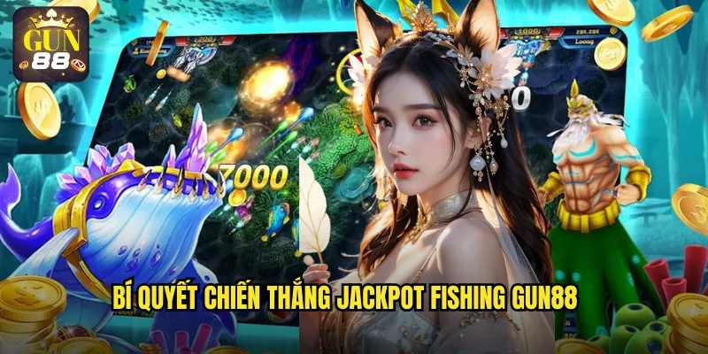 Bí quyết chiến thắng Jackpot Fishing gun88