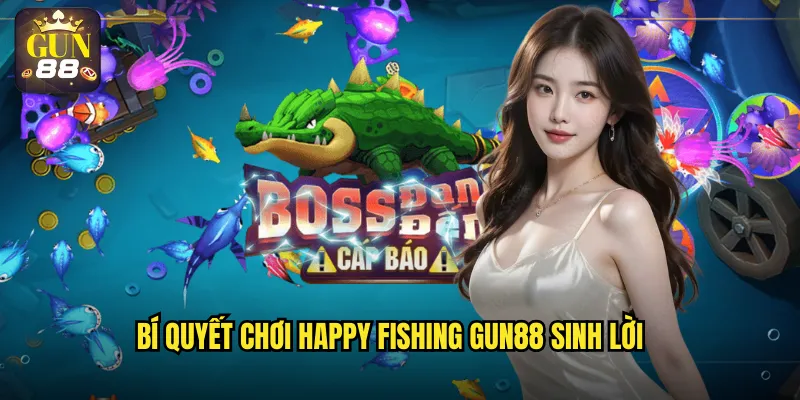 Bí quyết chơi Happy Fishing gun88 sinh lời