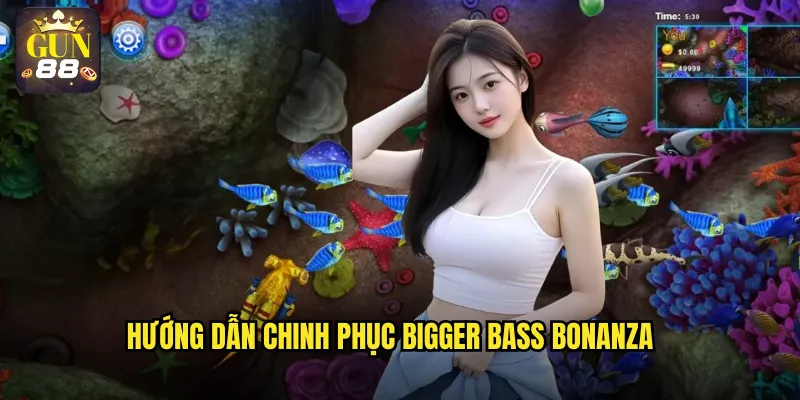 Hướng dẫn chinh phục Bigger Bass Bonanza