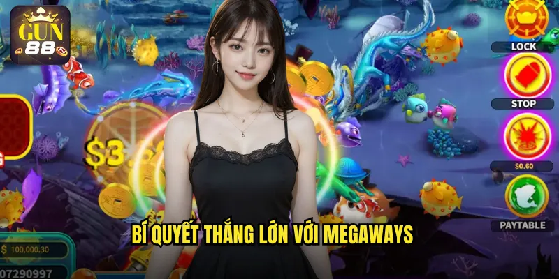 Bí quyết thắng lớn với Megaways
